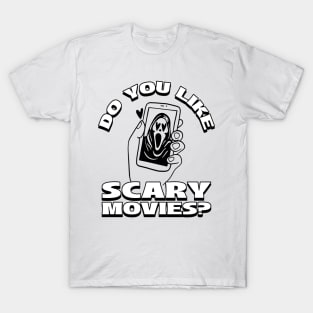 Halloween T-Shirt - Do you like scary movies? T-Shirt